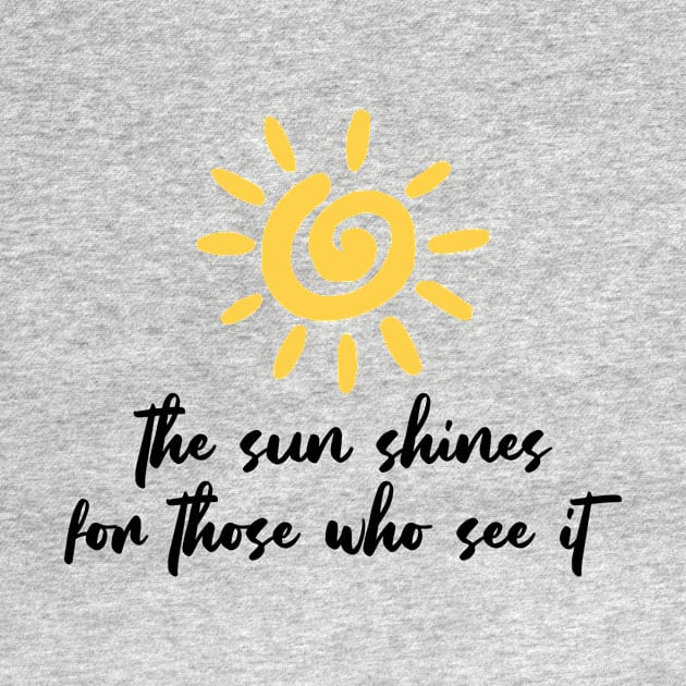 The sun shines for those who see it motivation quote by star trek fanart and more